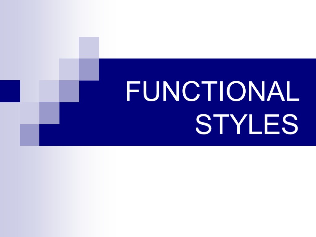FUNCTIONAL STYLES